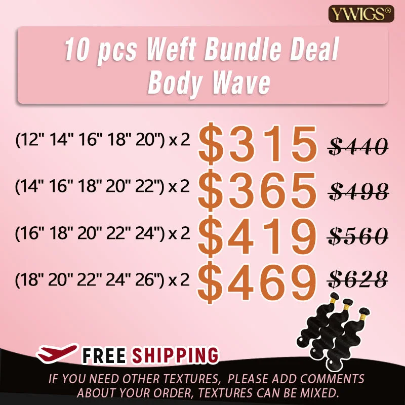 Ywigs 10pcs Weft Bundles Super Deal Body Wave $315-$469  (Textures can be mixed)